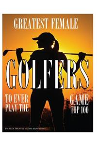 Greatest Female Golfers to Ever Play the Game