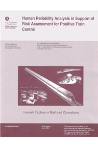 Human Reliability Analysis in Support of Risk Assessment for Positive Train Control