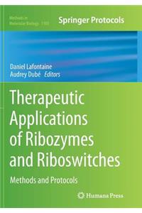 Therapeutic Applications of Ribozymes and Riboswitches