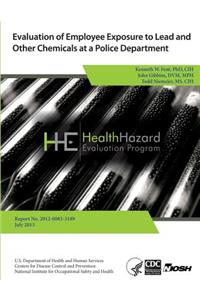 Evaluation of Employee Exposure to Lead and Other Chemicals at a Police Department