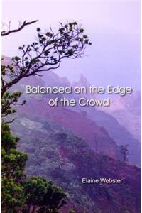 Balanced on the Edge of the Crowd