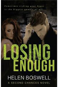 Losing Enough