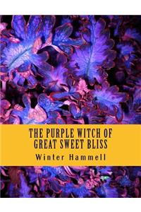 The Purple Witch Of Great Sweet Bliss