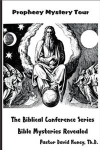 Prophecy Mystery Tour: Bible Prophecy Conference