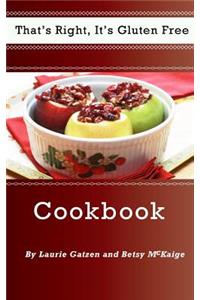 That's Right, It's Gluten Free Cookbook