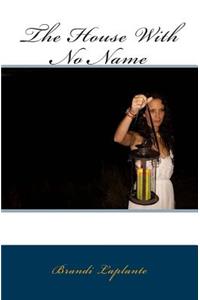 The House With No Name