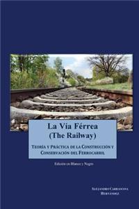 La Via Ferrea (En Blanco Y Negro)