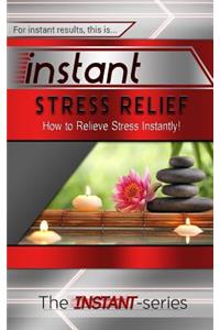Instant Stress Relief