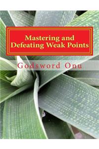 Mastering and Defeating Weak Points