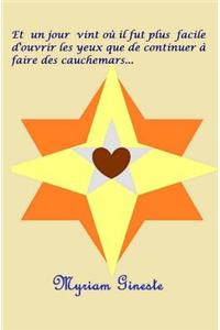 Et un jour vint où il fut plus facile d'ouvrir les yeux que de continuer à faire des cauchemars...