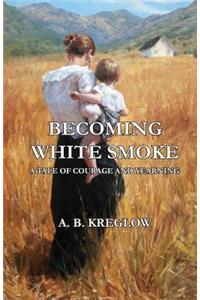Becoming White Smoke