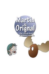 Martin & Orignal