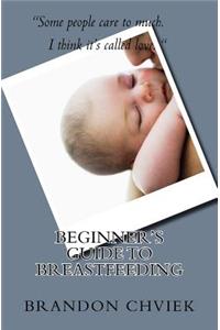 Beginner's Guide to Breastfeeding