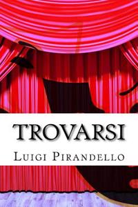 Trovarsi: Commedia in Tre Atti