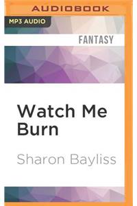 Watch Me Burn