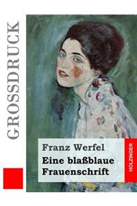 Eine blaßblaue Frauenschrift (Großdruck)