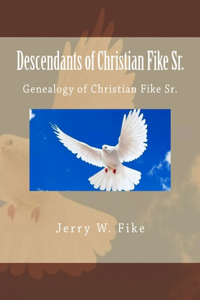 Descendants of Christian Fike Sr.