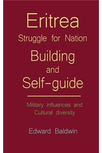 Eritrea Struggle for Nation Building and self-guide
