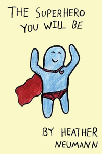 Superhero You Will Be