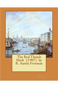 The Red Thumb Mark (1907) by R. Austin Freeman