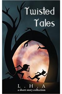 Twisted Tales: A Short Story Collection