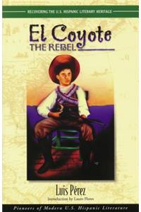 El Coyote, the Rebel