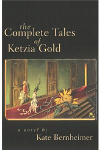 The Complete Tales of Ketzia Gold