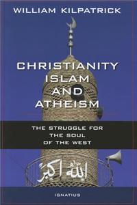 Christianity Islam and Atheism