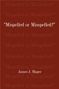 Mispelled or Misspelled?