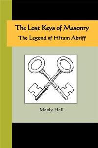 The Lost Keys of Masonry - The Legend of Hiram Abriff