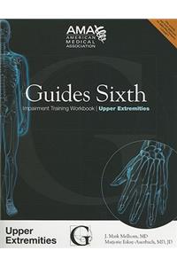 Guides Sixth Impairment Training Workbook: Upper Extremities