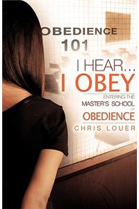 I Hear...I Obey