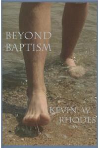 Beyond Baptism