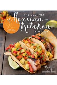 The Gourmet Mexican Kitchen- A Cookbook