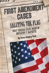 Saluting the Flag: West Virginia State Board of Education V. Barnette