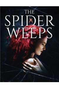 The Spider Weeps