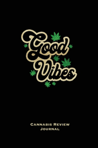 Good Vibes, Cannabis Review Journal