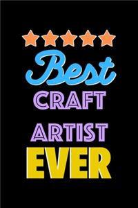 Best Craft Artist Evers Notebook - Craft Artist Funny Gift