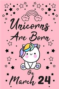 Unicorns Are Born On March 24