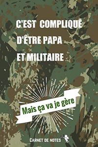 C'est compliqué d'être Papa et Militaire Mais ça va je Gère