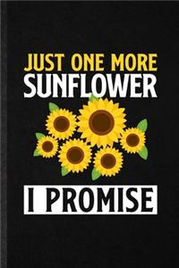 Just One More Sunflower I Promise