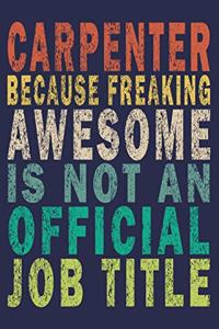 Carpenter Because Freaking Awesome is not an Official Job Title