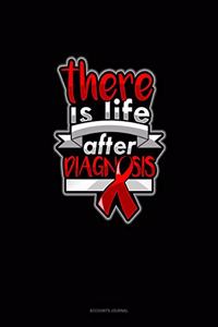 There Is Life After Diagnosis