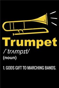 Trumpet (Noun) 1.God's Gift To Marching Bands.