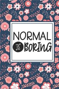 Normal Is Boring