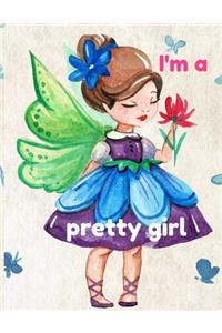 I'm a pretty girl: A birthday journal for 7 years old girl in fairy, unicorn, princess theme, 8.5X11 inches notebook, 100 blank page journal with multiple cute lay out