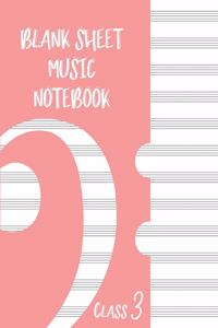 Blank Sheet Music Composition Manuscript Staff Paper Art Music CLASS 3 Notebook Rose Cover