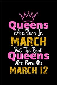 Queens Are Born In March Real Queens Are Born In March 12 Notebook Birthday Funny Gift: Lined Notebook / Journal Gift, 120 Pages, 6x9, Soft Cover, Matte Finish