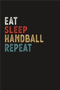 Eat Sleep Handball Repeat Funny Sport Gift Idea