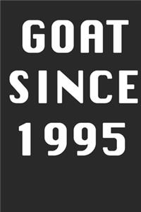 GOAT SINCE 1995 Notebook Birthday Gift